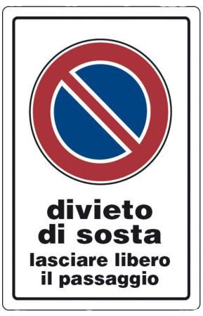 CARTELLO DIVIETO SOSTA LASCIARE LIBERO IL PASSAGGIO POL. CM 60X40